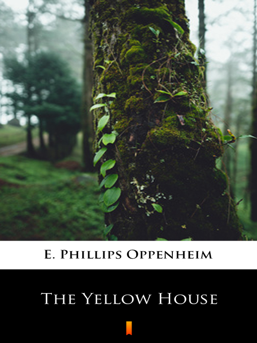 Title details for The Yellow House by E. Phillips Oppenheim - Available